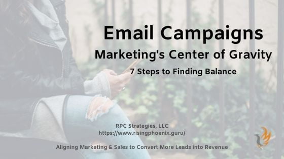 Email Campaigns:  Marketing's Center of Gravity